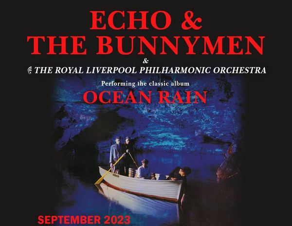 Echo & the Bunnymen - On sale Friday 9th Dec 9am