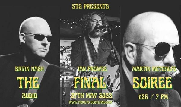 The Final Soiree : Ian Prowse, Brian Nash & Martin Metcalfe